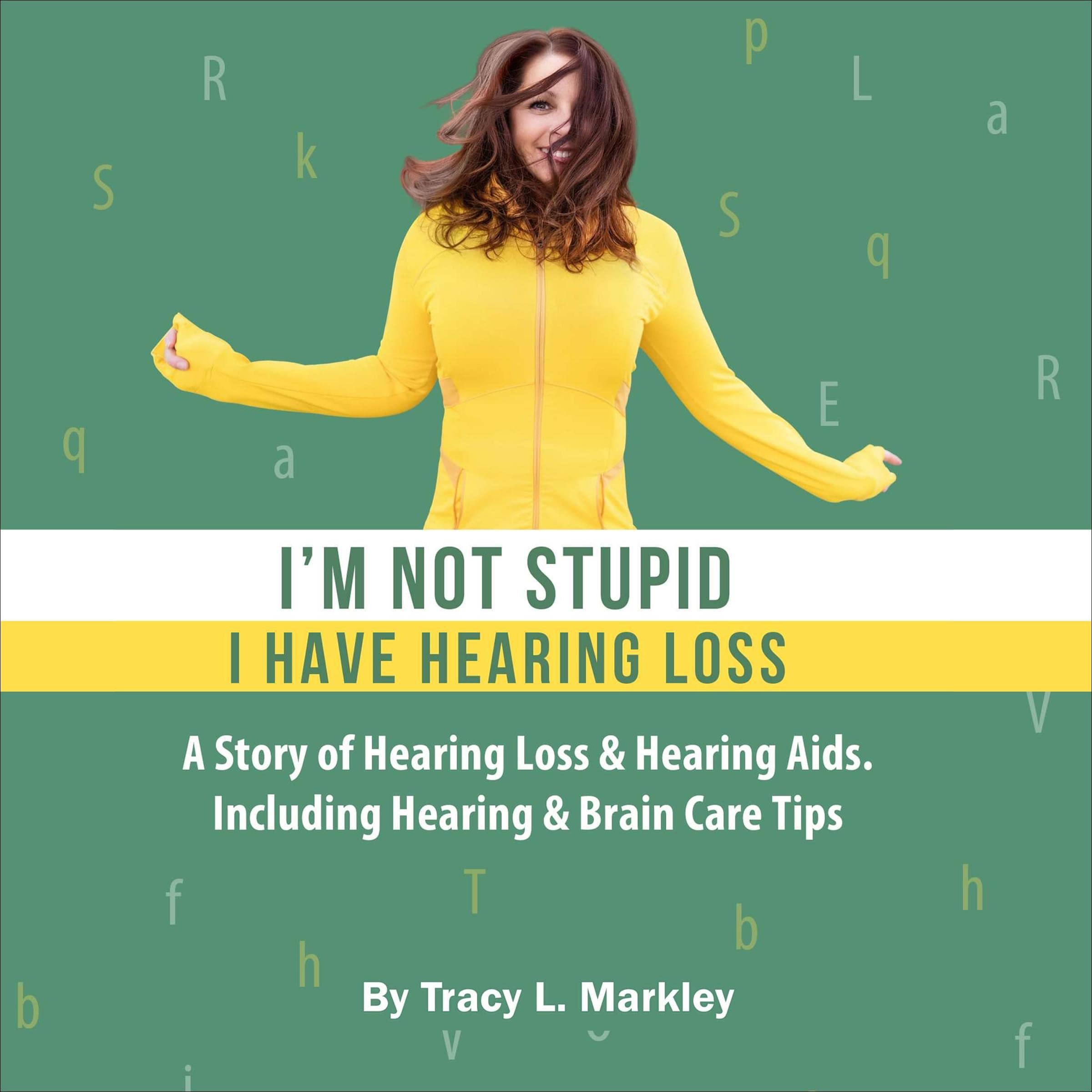 I'm Not Stupid, I Have Hearing Loss