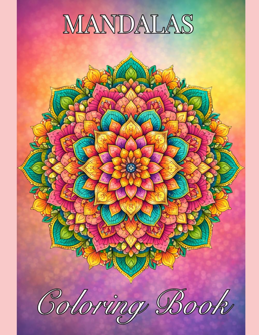 Mandalas Adult Coloring Book for Relaxation, Mindfulness & Stress Relief