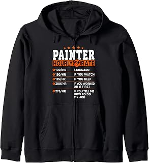 Painter Hourly Rate - Funny House Painter Zip Hoodie