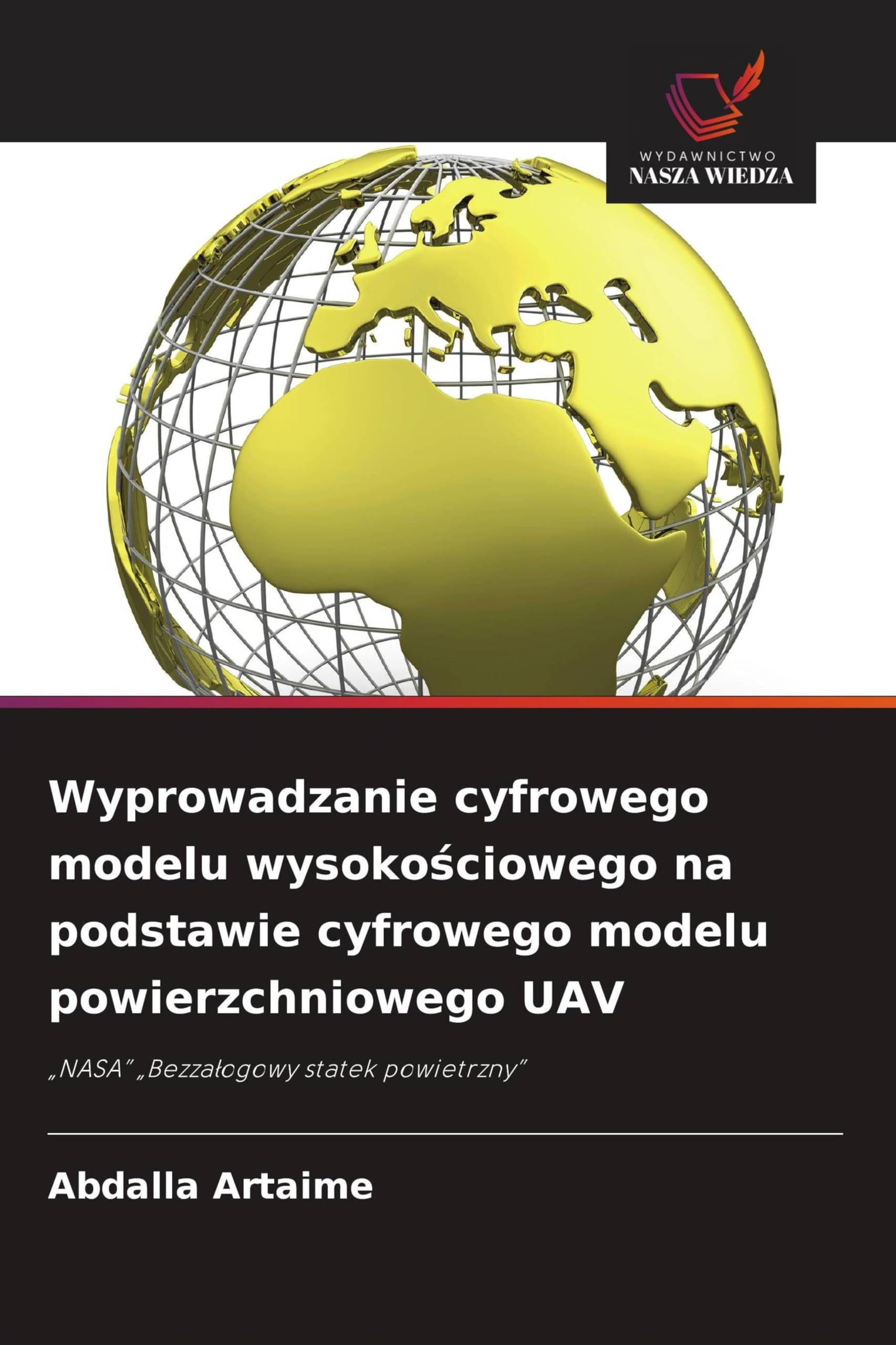 Wyprowadzanie cyfrowego modelu wysoko¿ciowego na podstawie cyfrowego modelu powierzchniowego UAV: "NASA" "Bezza¿ogowy statek powietrzny"