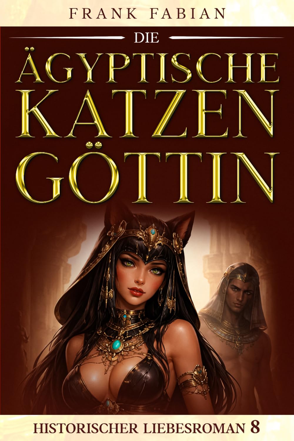 Die ägyptische Katzengöttin: 8 (Historischer Liebesroman)
