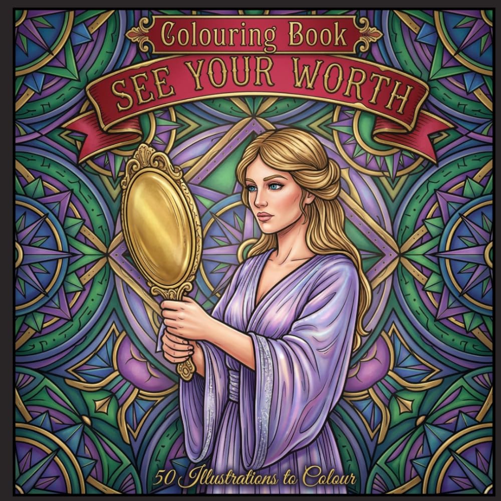 Colouring Book - See Your Worth: Empower Your Mind with 50 Therapeutic Designs