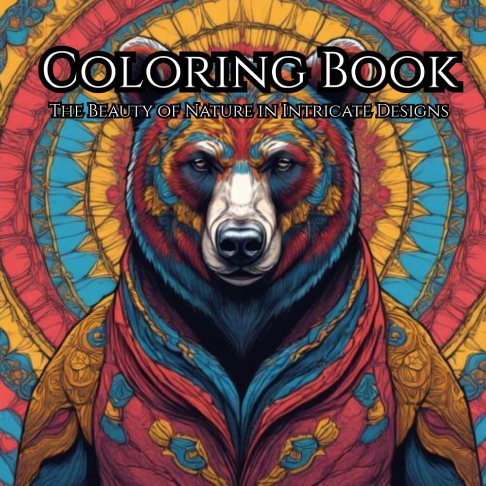 Coloring Book: The Beauty of Nature in Intricate Designs: A Detailed Nature Coloring Book for Relaxation and Stress Relief