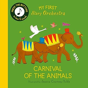 MY FIRST STORY ORCHESTRA: CARNIVAL OF THE ANIMALS (PRESS THE