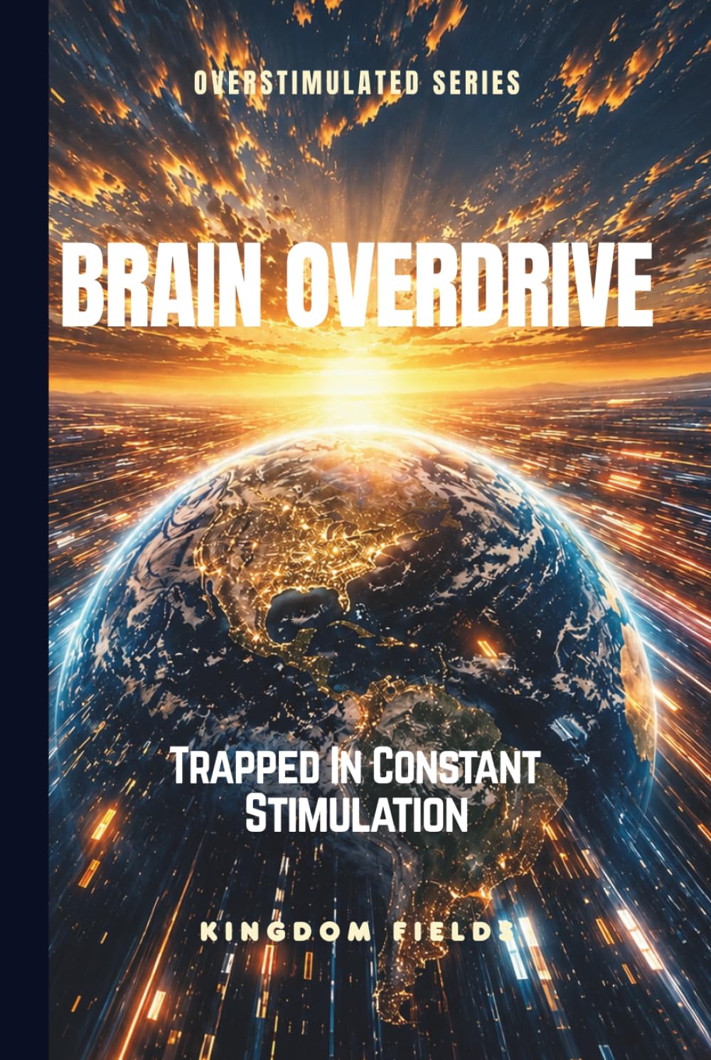 BRAIN OVERLOAD: Trapped In Constant Stimulation (OVERSTIMULATED SERIES)