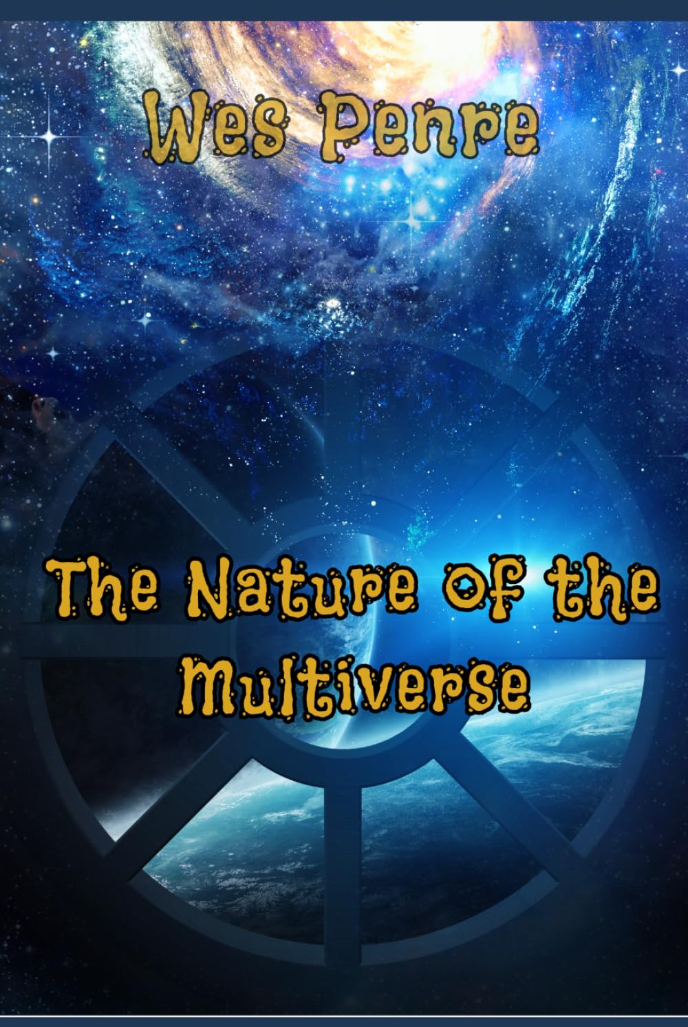 The Nature of the Multiverse (The Cosmic Library Series)