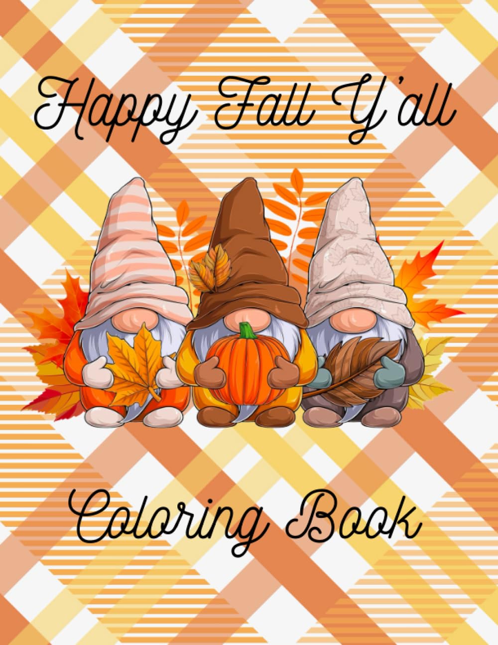 Happy Fall Y'all Coloring Book: Adult Coloring Book, Fall Coloring Pages, Autumn Coloring Book, Coloring for Adults