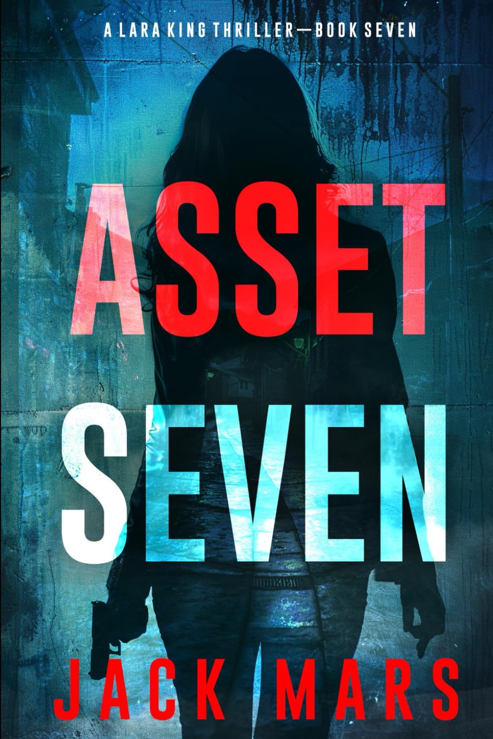 Asset Seven (A Lara King Espionage Thriller—Book 7)