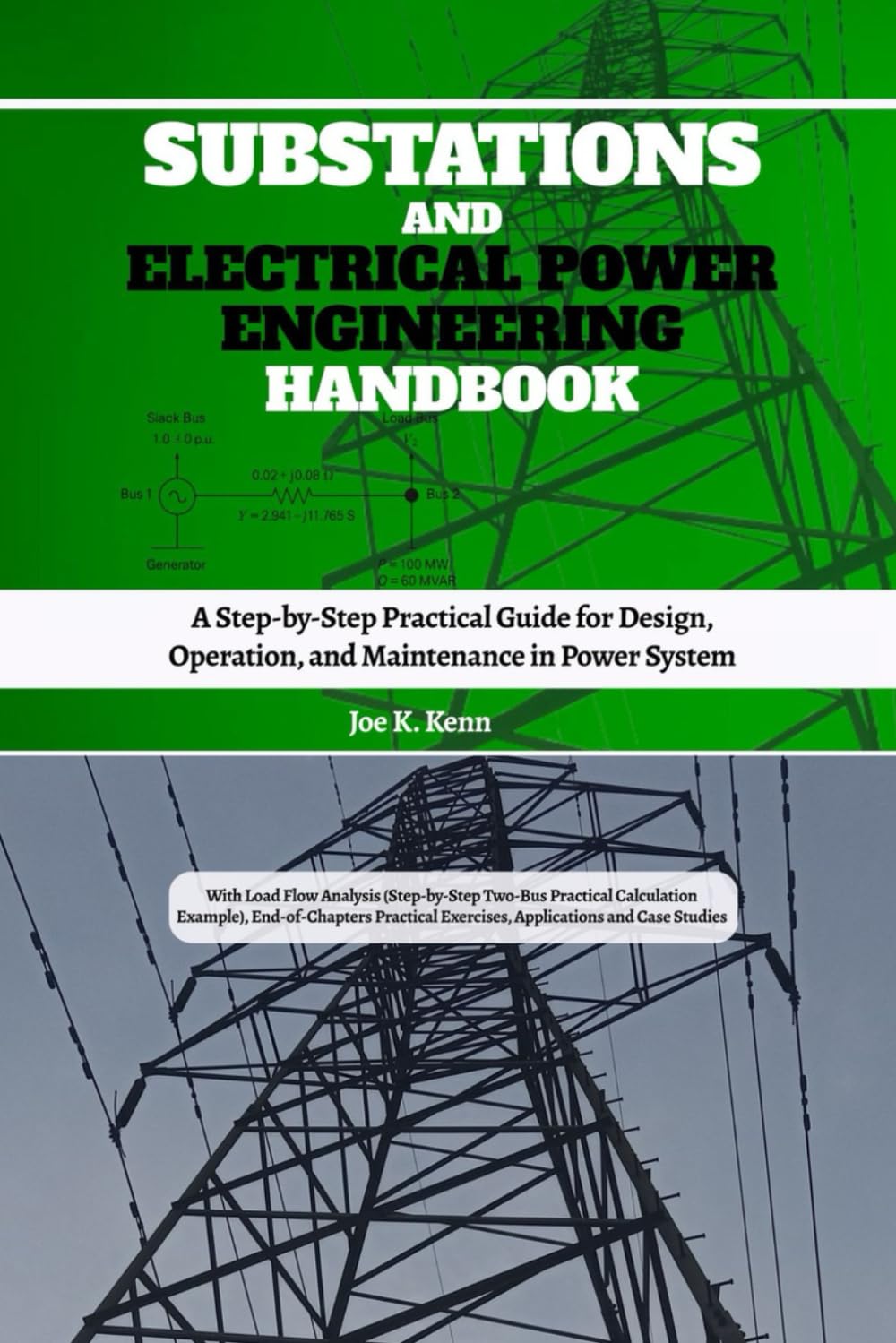 Substations and Electrical Power Engineering Handbook: A Step-by-Step Practical Guide for Design, Operation, and Maintenance in Power System | Power ... Exercises, Applications and Case Studies