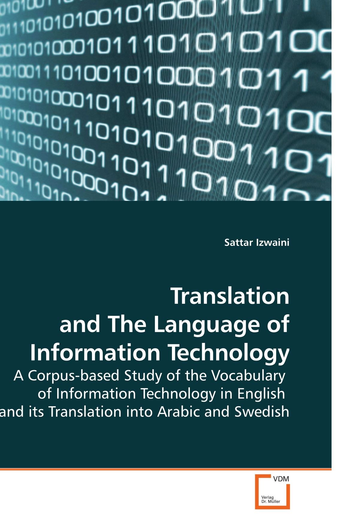 Translation and The Language of Information Technology: A Corpus-based Study of the Vocabulary of Information Technology in English and its