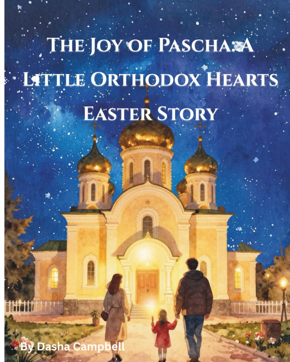 The Joy of Pascha (Little Orthodox Hearts Series)