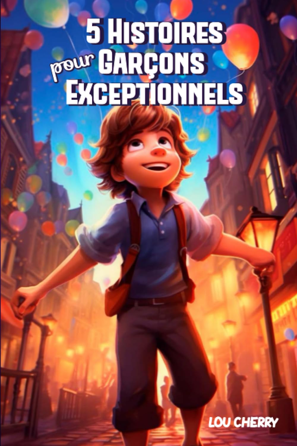 5 Histoires pour garçons exceptionnels: Livre pour enfants : Des histoires inspirantes sur la confiance en soi, le courage, l’entraide et la persévérance. De 7 à 11 ans.