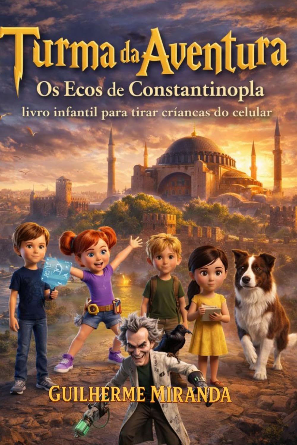 Livro infantil para tirar crianças do celular: Turma da Aventura: Ecos de Constantinopla (Lugares Incríveis)