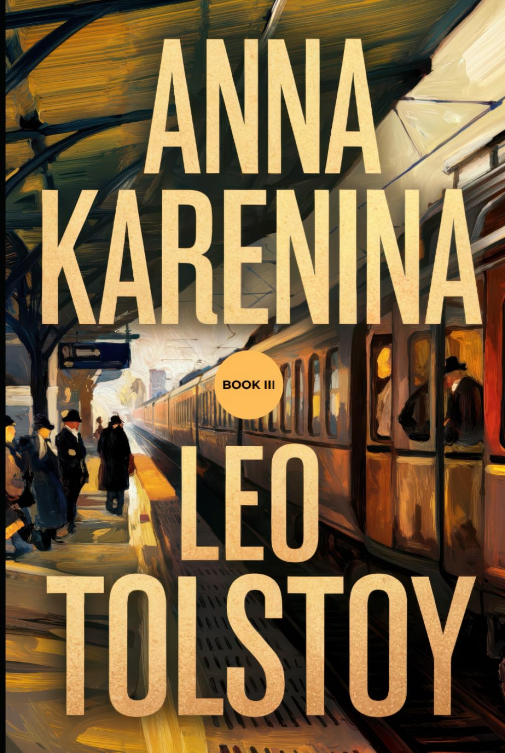 Anna Karenina: Book III: A New Translation      Hardcover – February 18, 2025