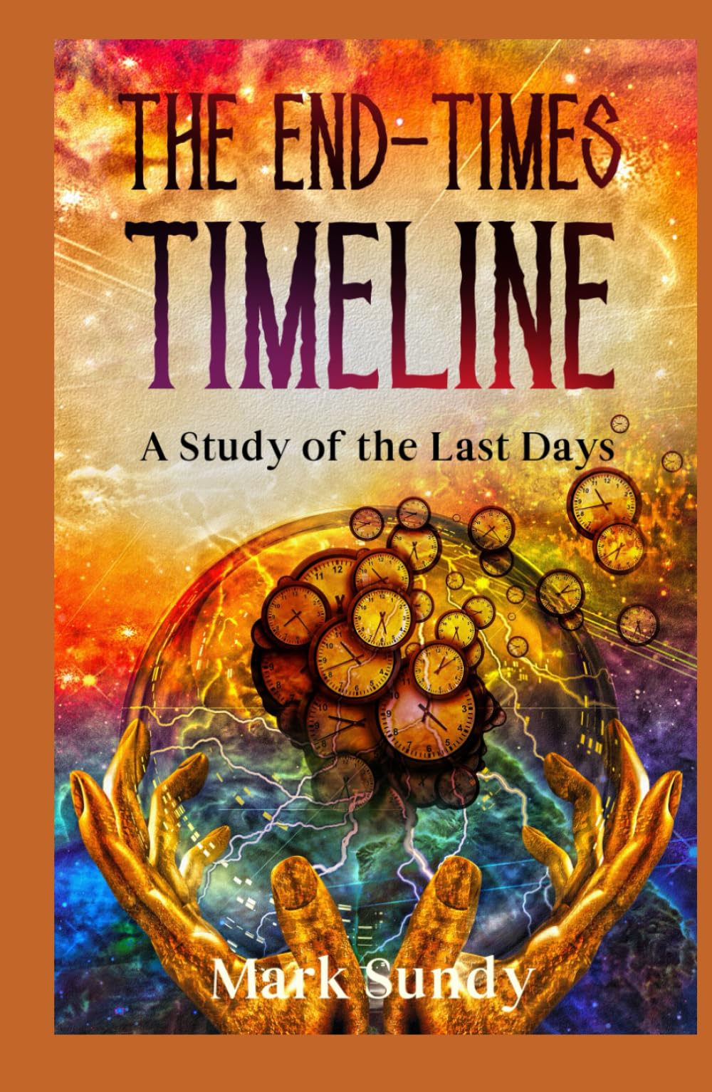 The End-Times Timeline: A Study of the Last Days