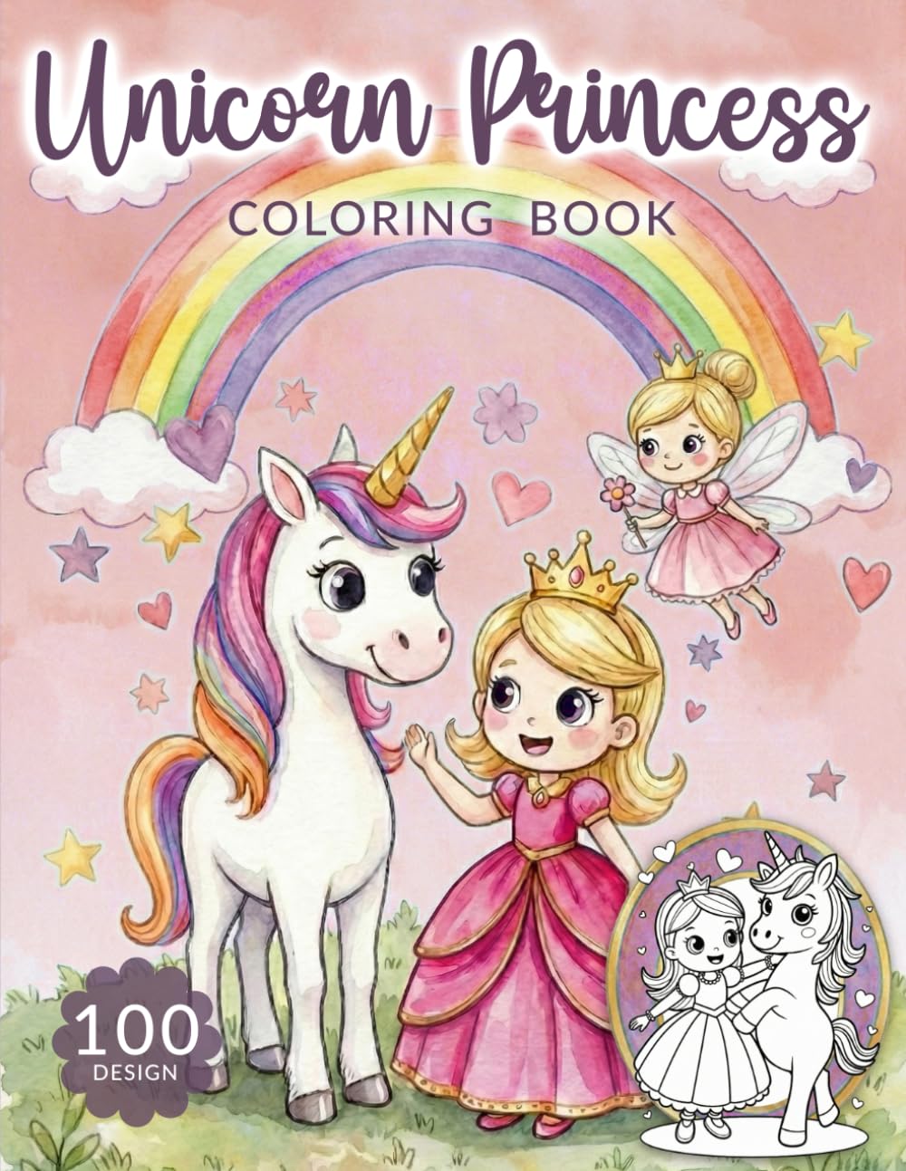 Unicorn and Princess Coloring Book for Kids Ages 4–8: The Ultimate Collection of Princesses & Unicorns | 100+ Cute Illustrations for Hours of Screen-Free Creative Fun