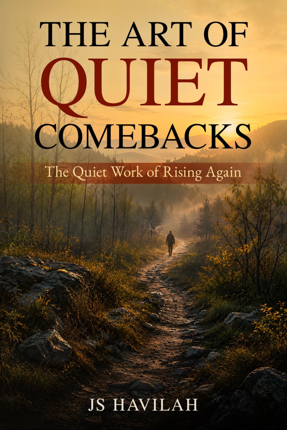 THE ART OF QUIET COMEBACKS: The Quiet Work of Rising Again