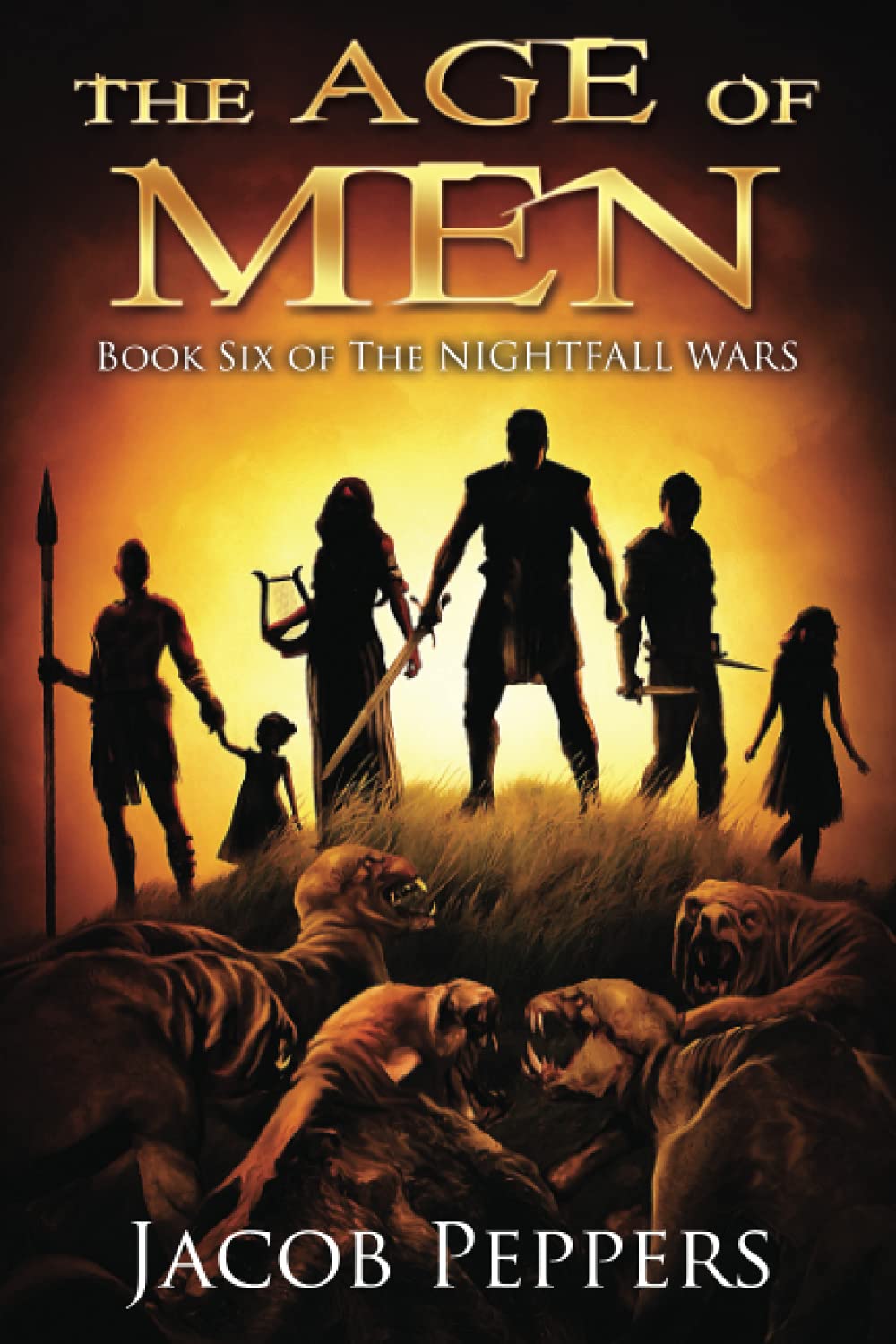 The Age of Men: Book Six of The Nightfall Wars: 6