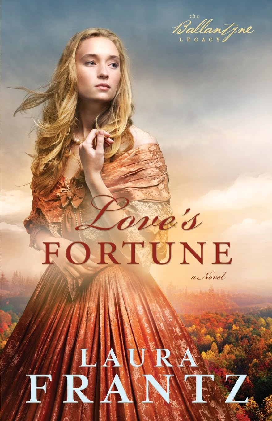 Love's Fortune: A Novel: 3 (The Ballantyne Legacy)