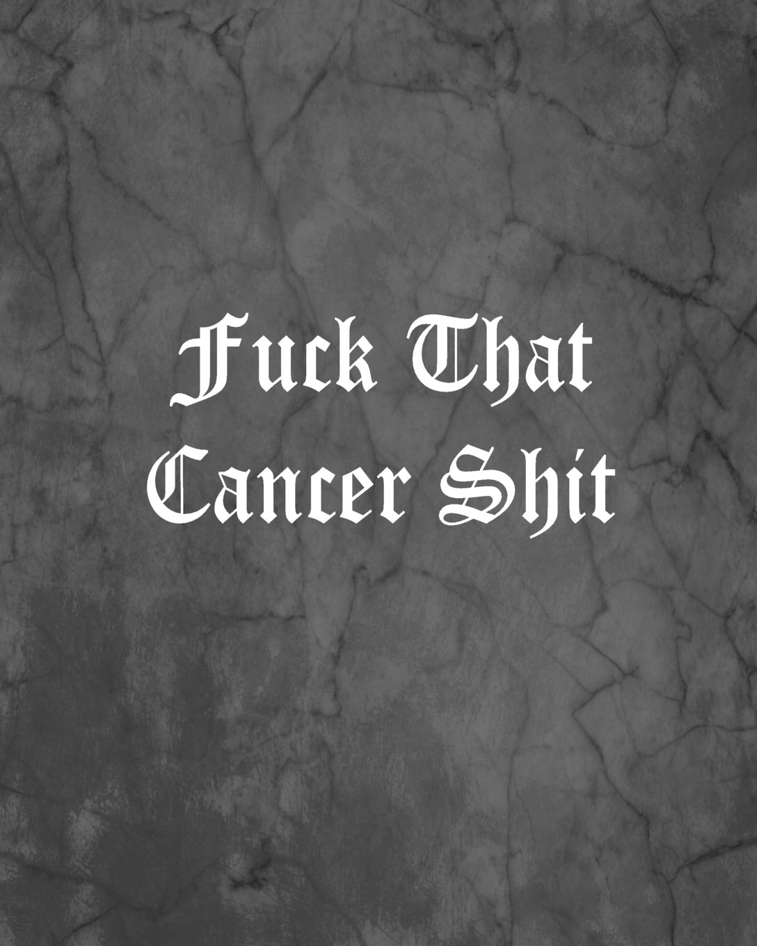 Fuck That Cancer Shit: An Offensive Cover Notebook, Lined, 8x10”, 104 Pages