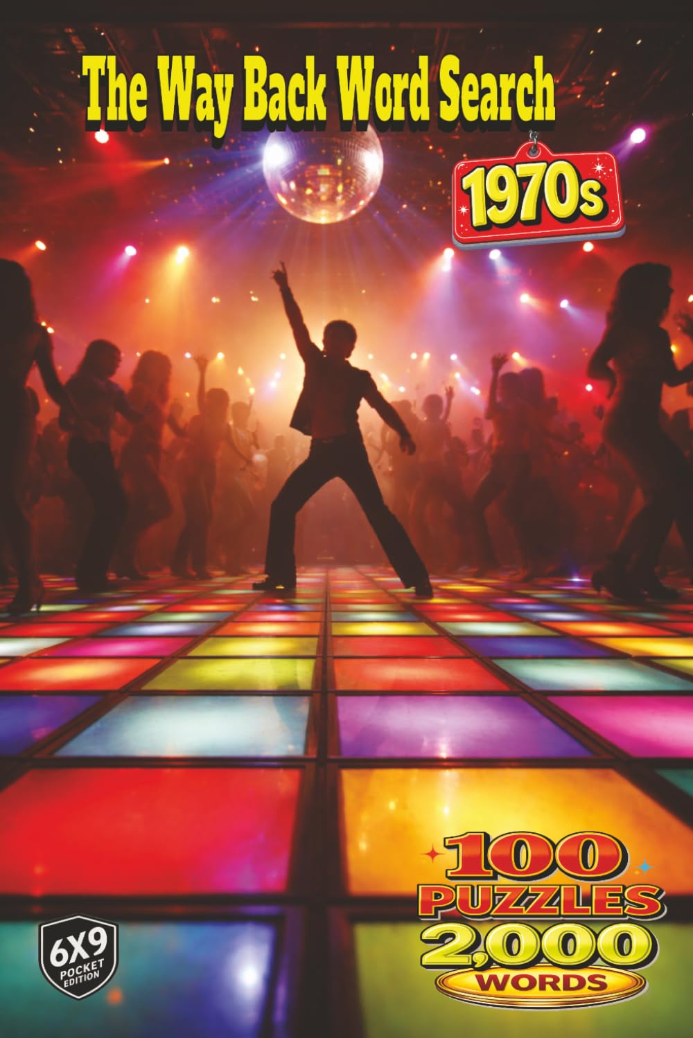 The Way Back Word Search: 1970s: 100 Puzzles and 2,000 Words That Bring You Into the Music Culture and Changing Rhythm of Life in the 1970s with Moments That Reflect a Decade Full of Transformation