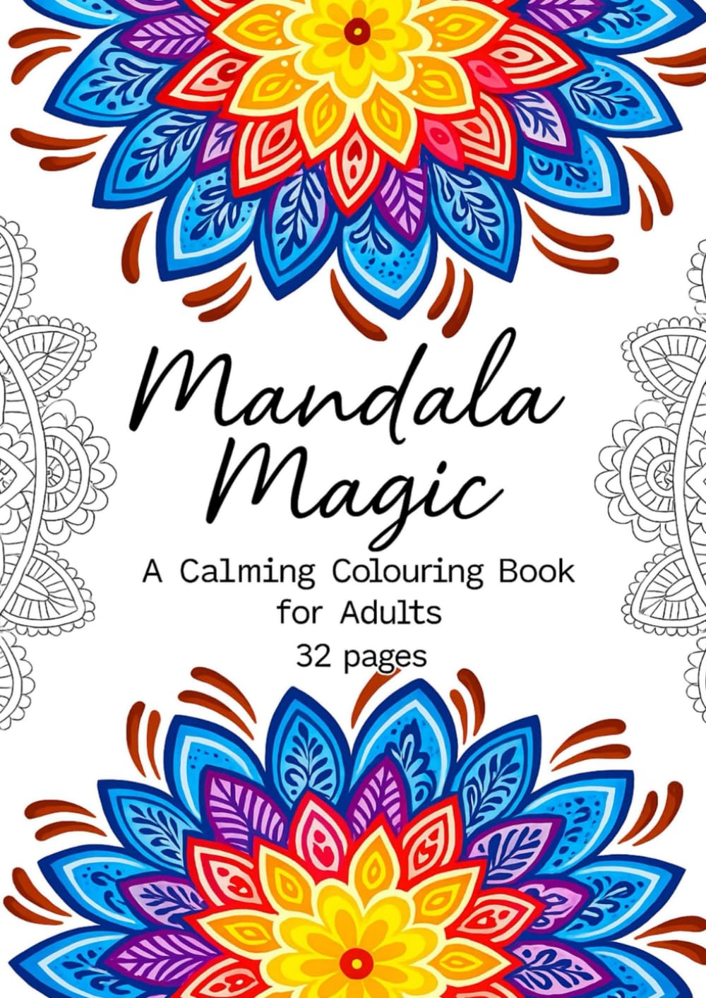 Mandala Magic: A Calming Colouring Book for Adults