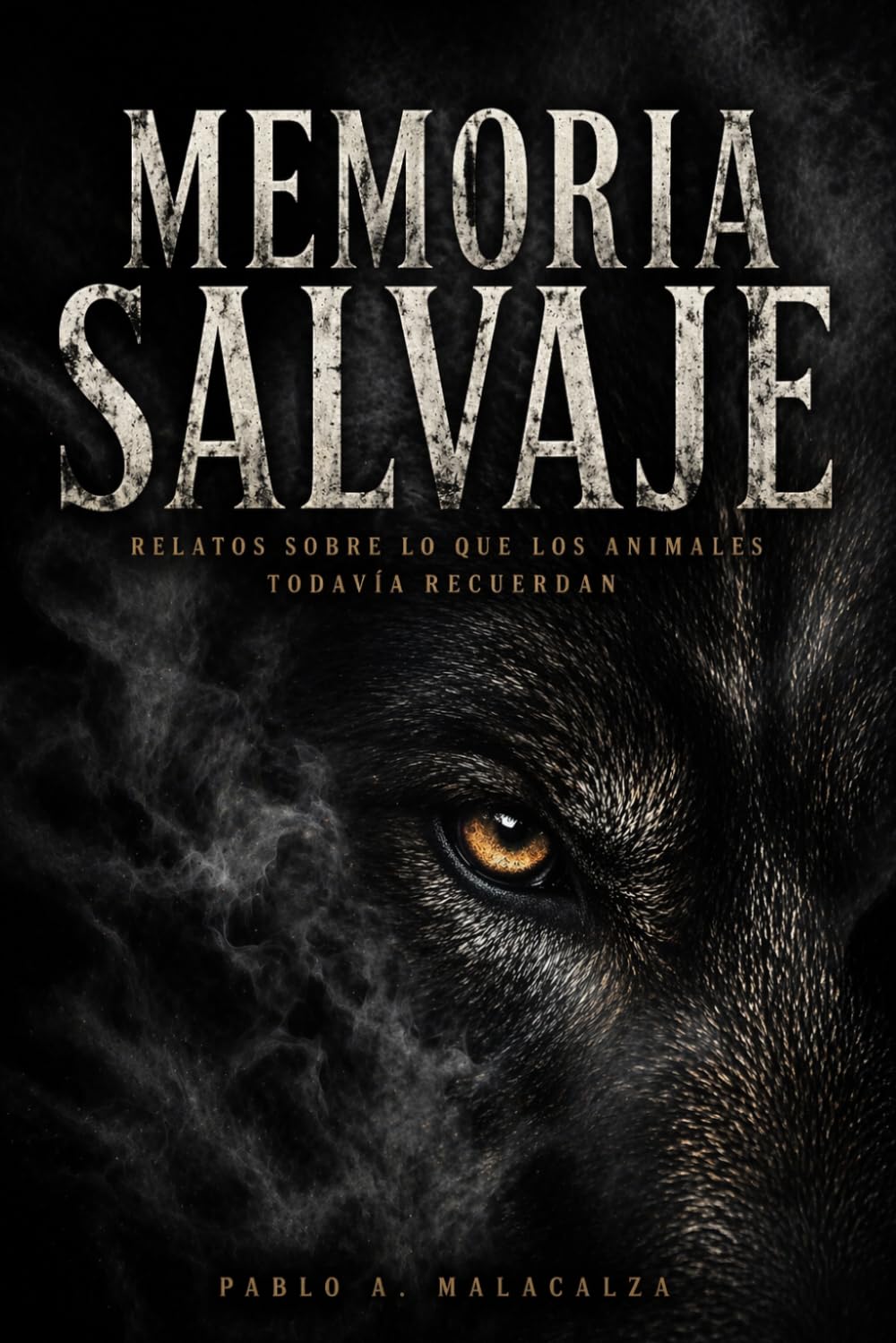 MEMORIA SALVAJE: Relatos sobre lo que los animales todavía recuerdan