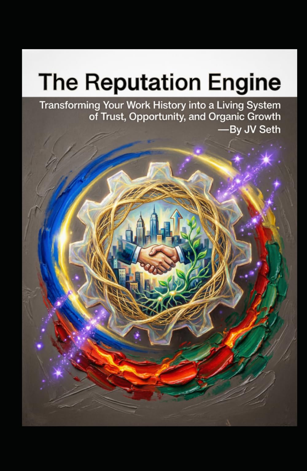 The Reputation Engine: Transforming Your Work History into a Living System of Trust, Opportunity, and Organic Growth (Hard Life Problems Worth Solving)