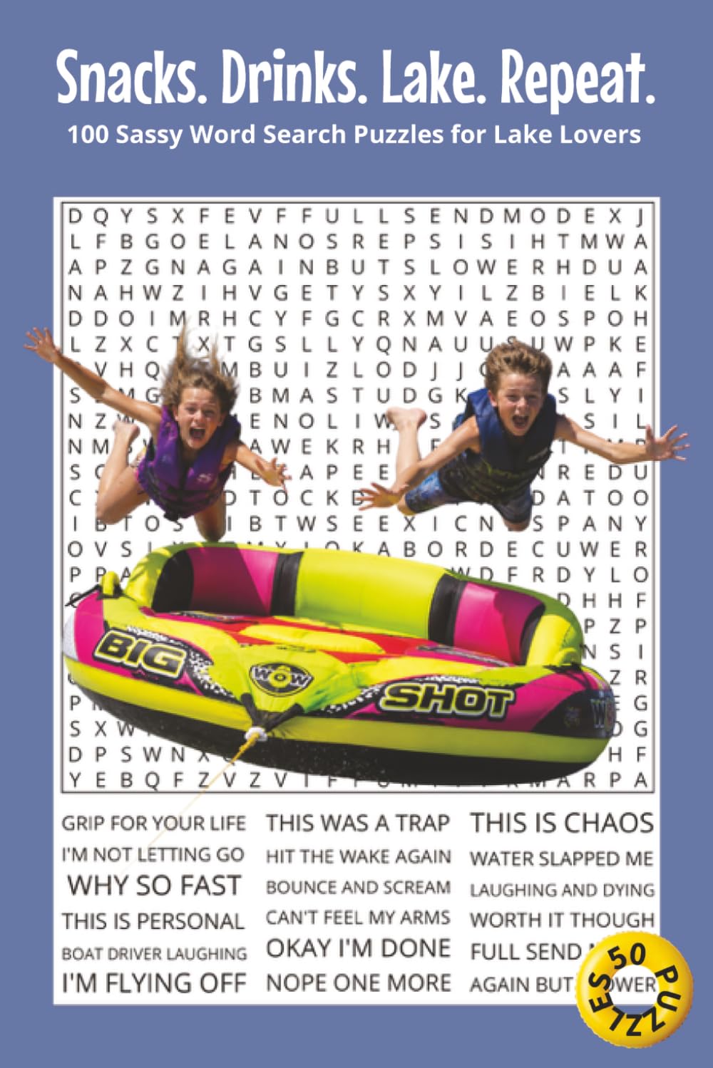 Snacks. Drinks. Lake. Repeat.: 100 Sassy Word Search Puzzles for Lake Lovers. 6x9 | 100 Puzzles | Perfect for Gifts, Travel, Relaxation.
