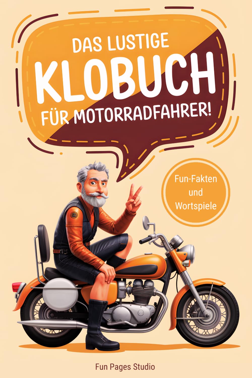 Das lustige Klobuch für Motorradfahrer - Fun-Fakten und Wortspiele: Rätsel, Anekdoten und unnützes Wissen für alle, die Motorräder lieben
