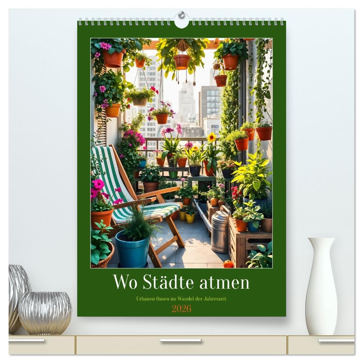 Wo Städte atmen - Urbanen Oasen im Wandel der Jahreszeit (hochwertiger Premium Wandkalender 2026 DIN A2 hoch), Kunstdruck in Hochglanz: Ein ... für Freunde des Stadtgrüns (CALVENDO Natur)