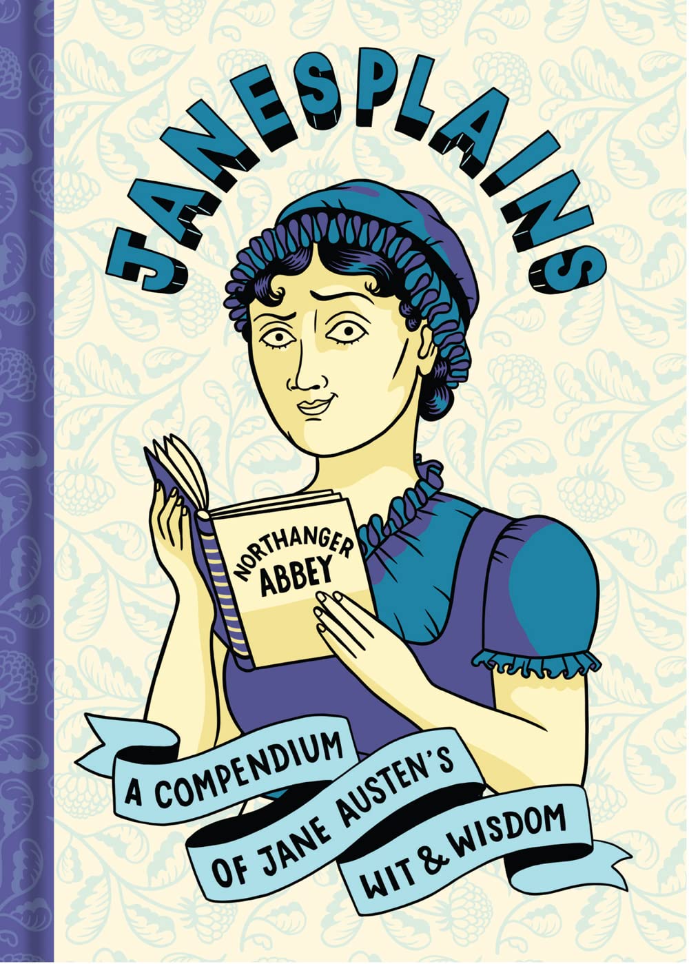 Janesplains : A Compendium of Jane Austen's Wit and Wisdom by Jane Austen ...