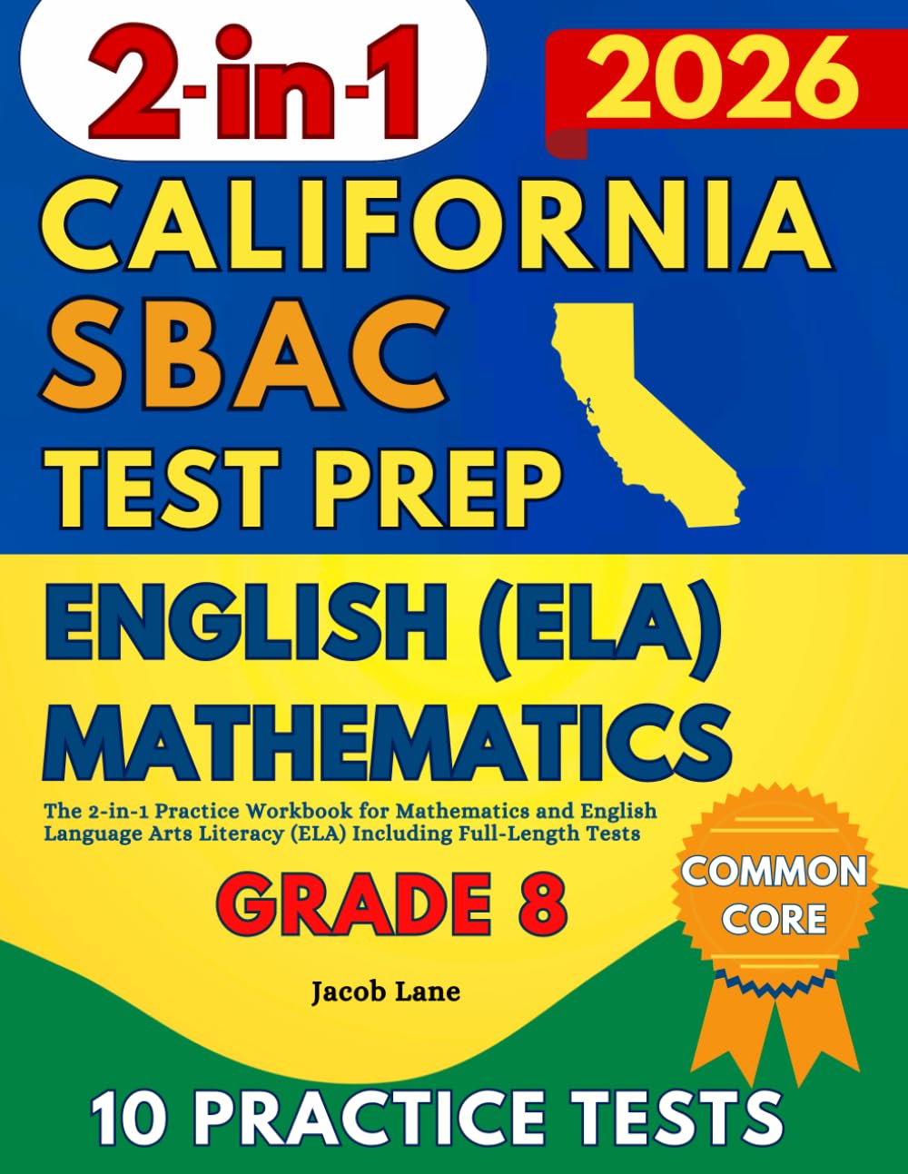 SBAC Test Prep California Grade 8: The 2-in-1 Practice Workbook for Mathematics and English Language Arts Literacy (ELA) Including Full-Length Tests