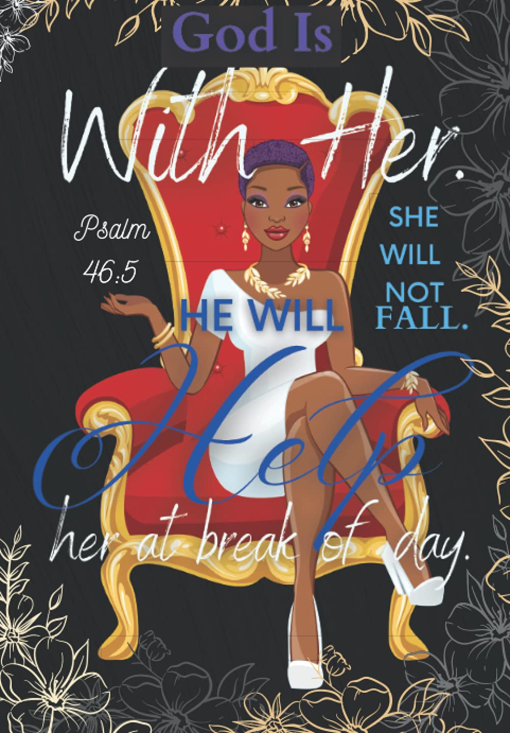 God Is With Her She Will Not Fall Psalm 46: Christian Woman's Journal With Bible Verses On Each Page