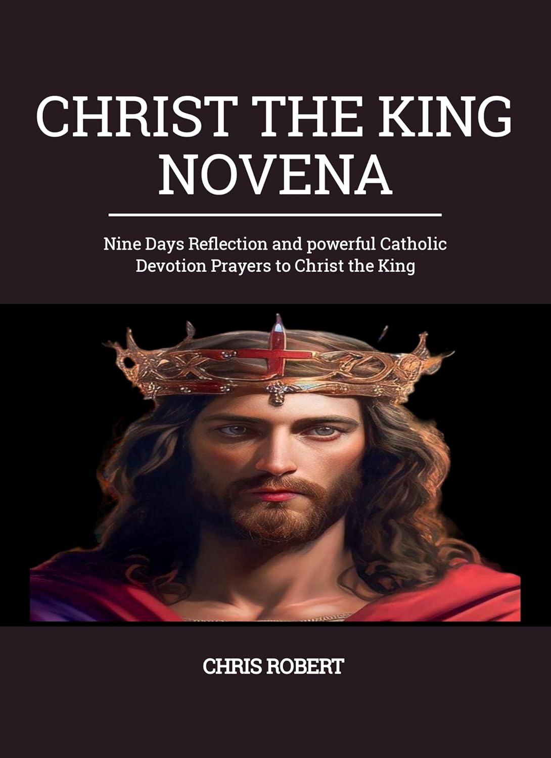CHRIST THE KING NOVENA Nine Days Reflection and powerful Catholic