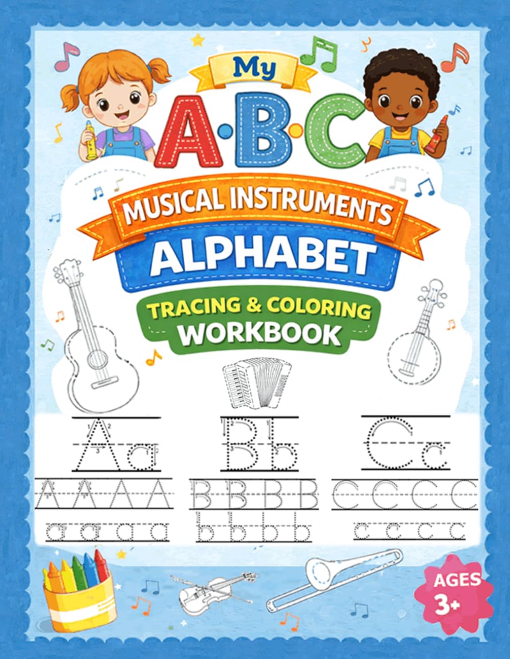 My ABC Musical Instruments Alphabet Tracing and Coloring Workbook: Traceable Letters from A-Z, and Fun Illustrations of Musical Instruments