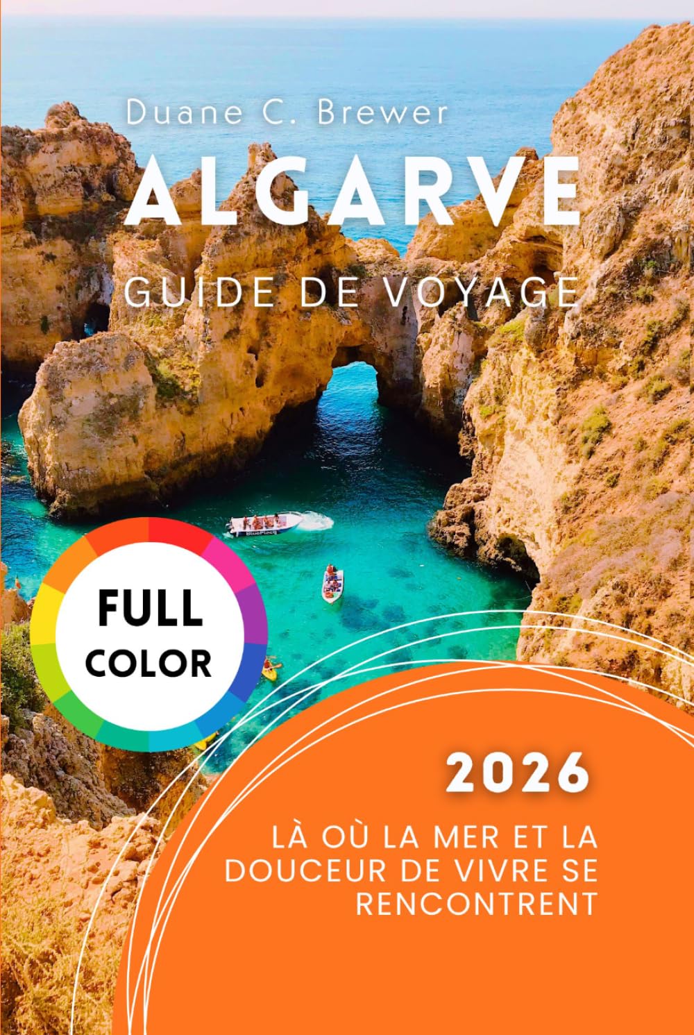 Algarve Guide de voyage 2026: Là Où la Mer et la Douceur de Vivre Se Rencontrent
