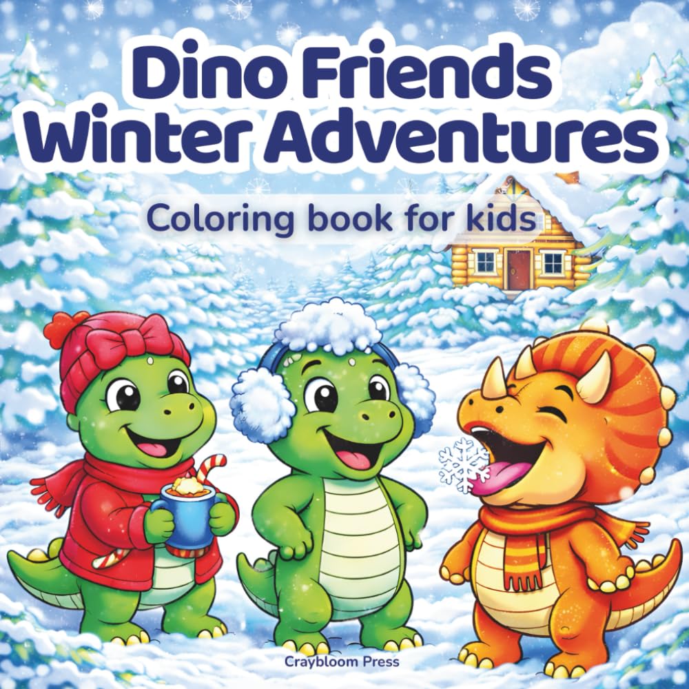 Dino Friends Winter Adventures: Coloring Book for Kids Ages 4-8