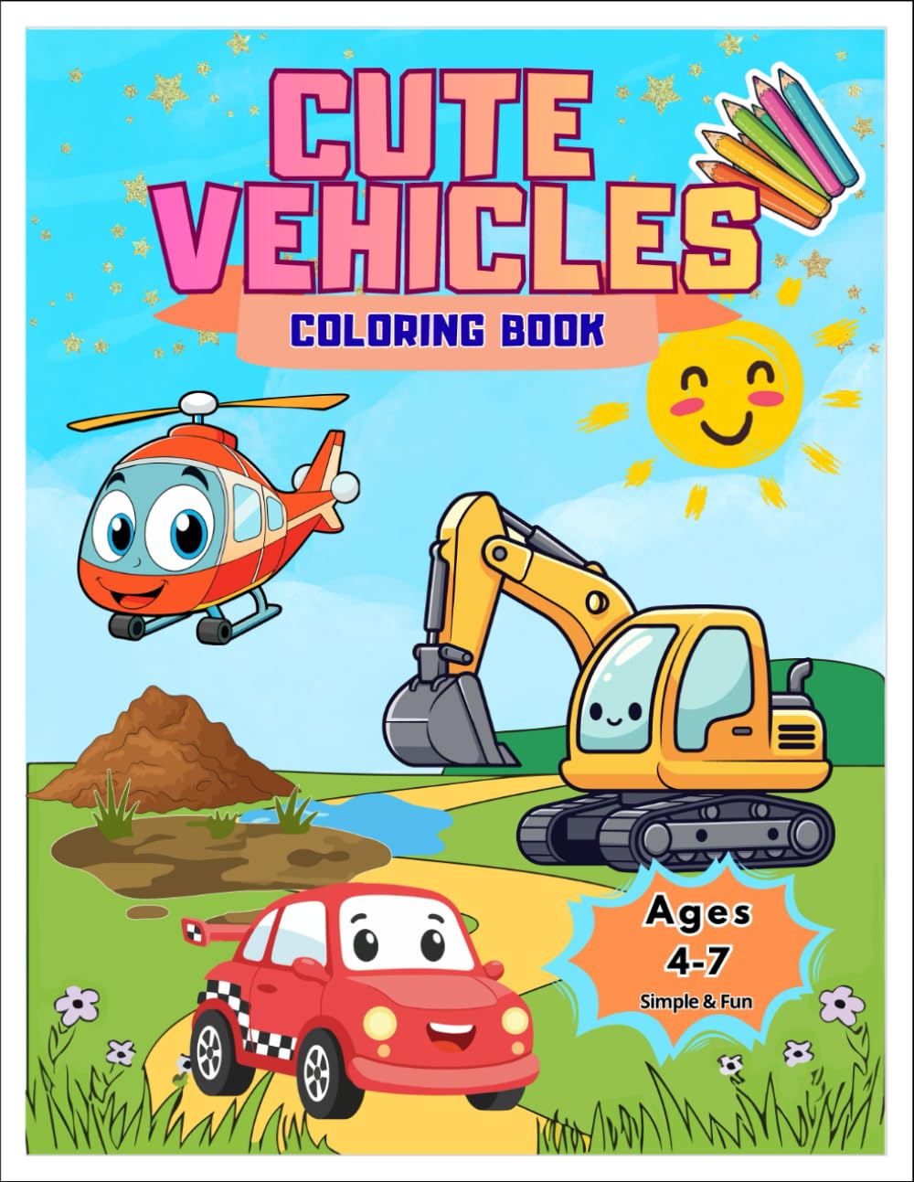 Cute Vehicles Coloring Book: Simple and Fun Coloring Pages for Kids Ages 4–7