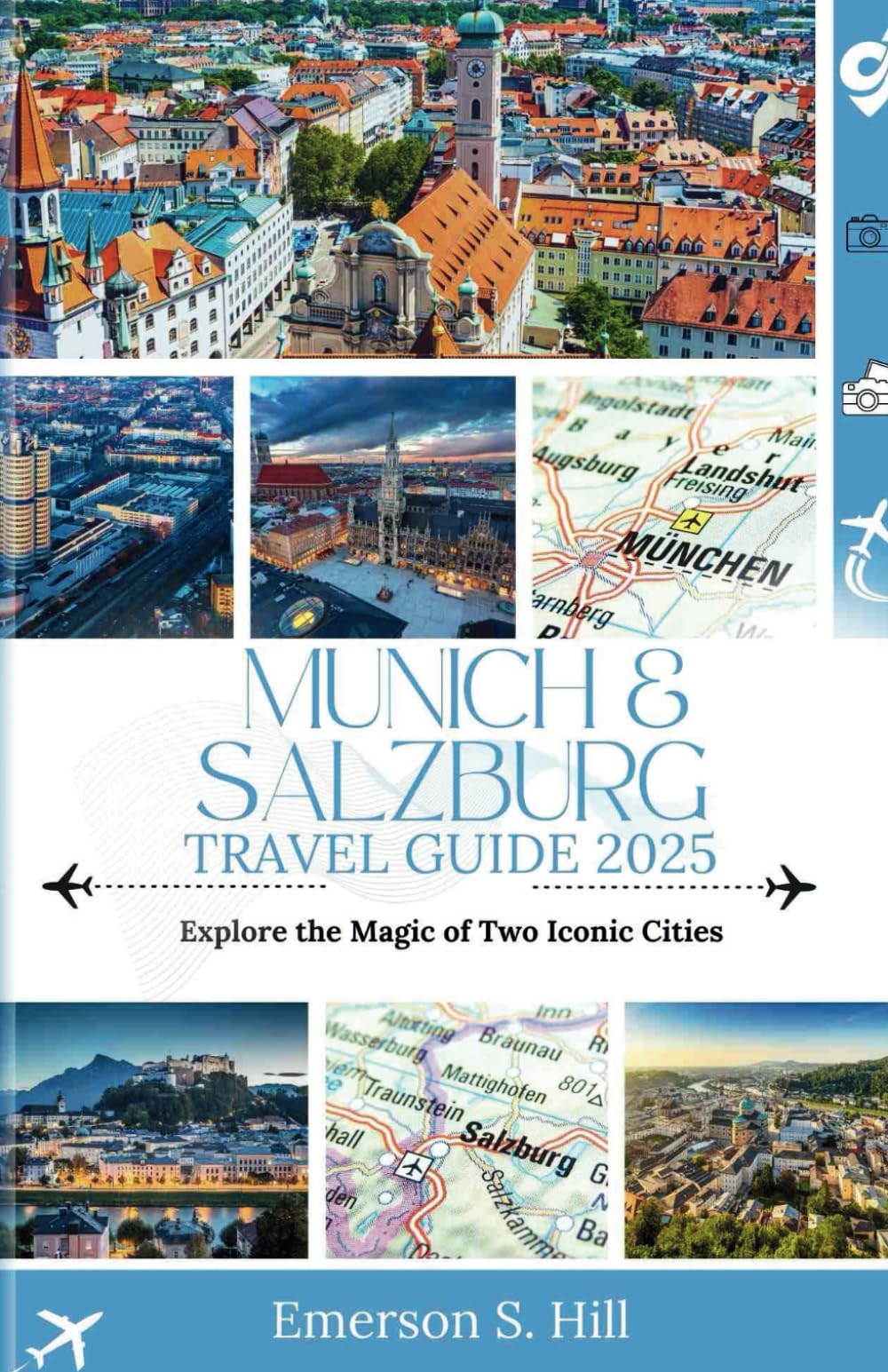 Munich & Salzburg Travel Guide 2025: Explore the Magic of Two Iconic Cities (UPDATED TRAVEL GUIDES FOR 2025)