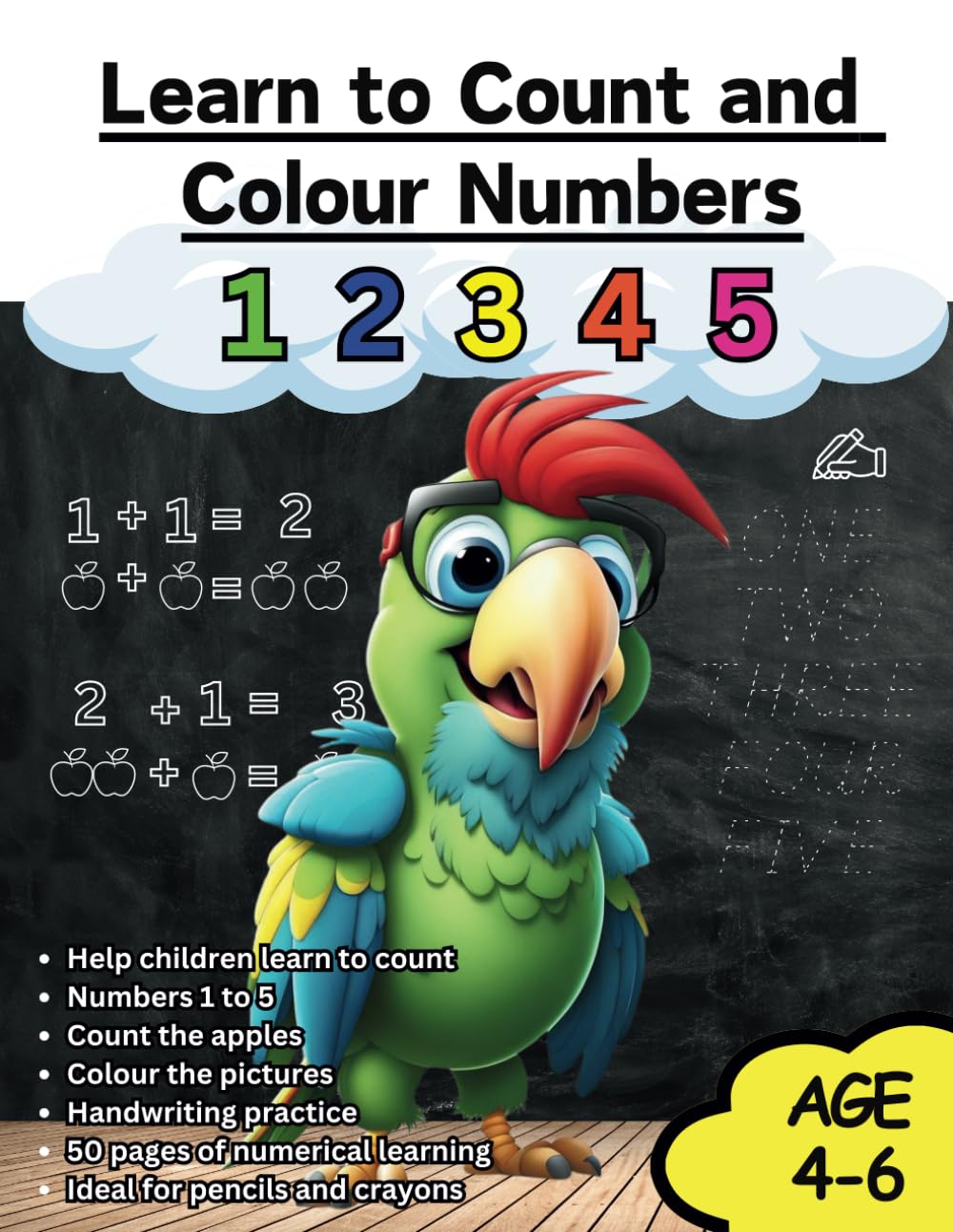 Learn to Count and Colour Numbers 1 to 5.: Kids age 4-6 educational colouring book.