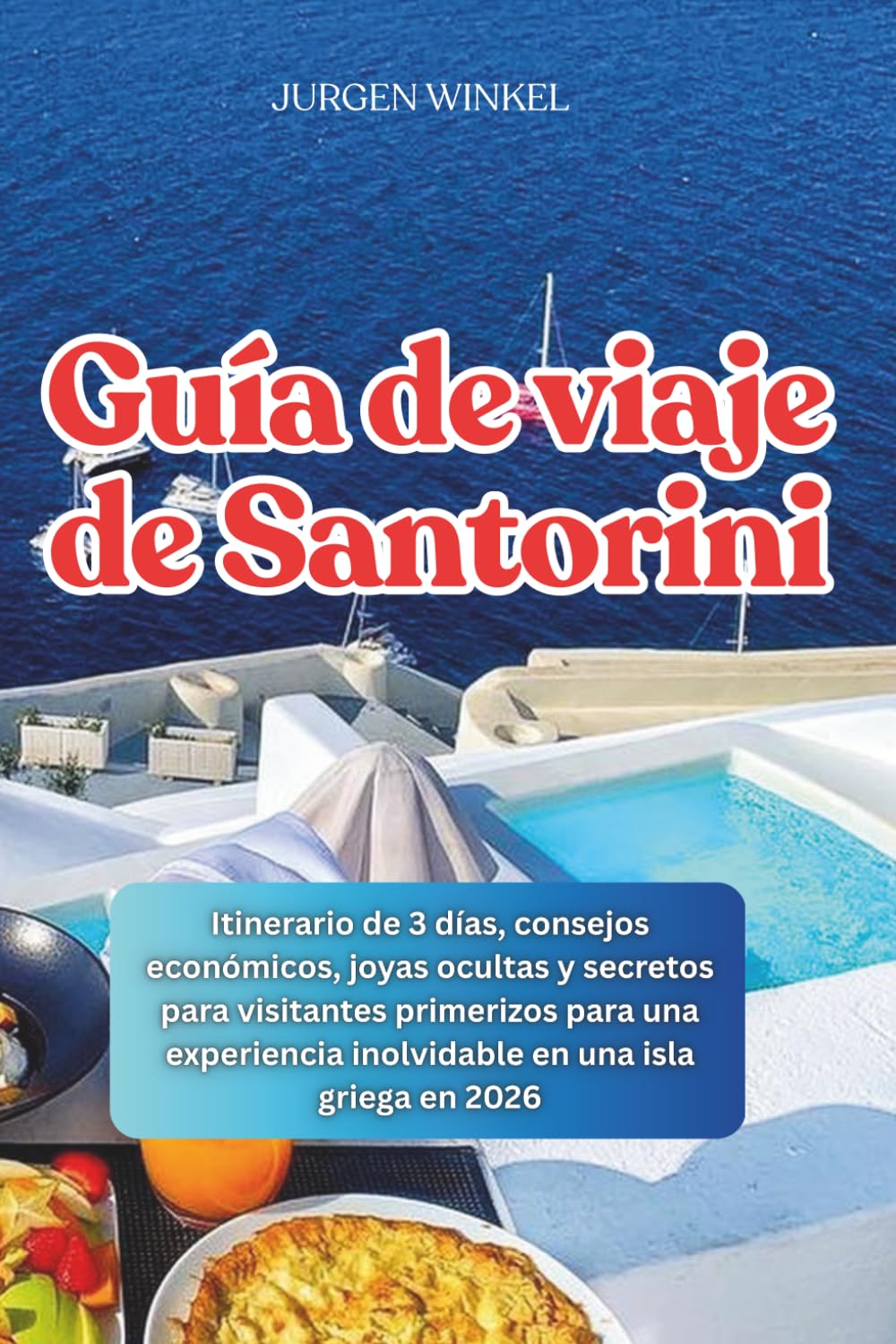 Guía de viaje de Santorini: Itinerario de 3 días, consejos económicos, joyas ocultas y secretos para visitantes primerizos para una experiencia inolvidable en una isla griega en 2026