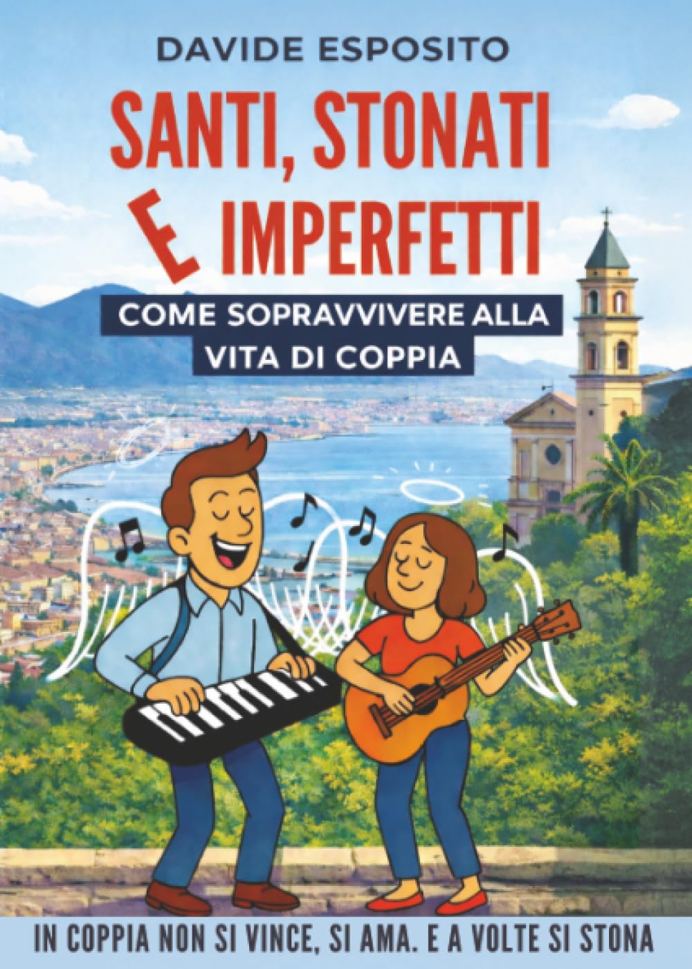 Santi, Stonati e Imperfetti – Come sopravvivere alla vita di coppia
