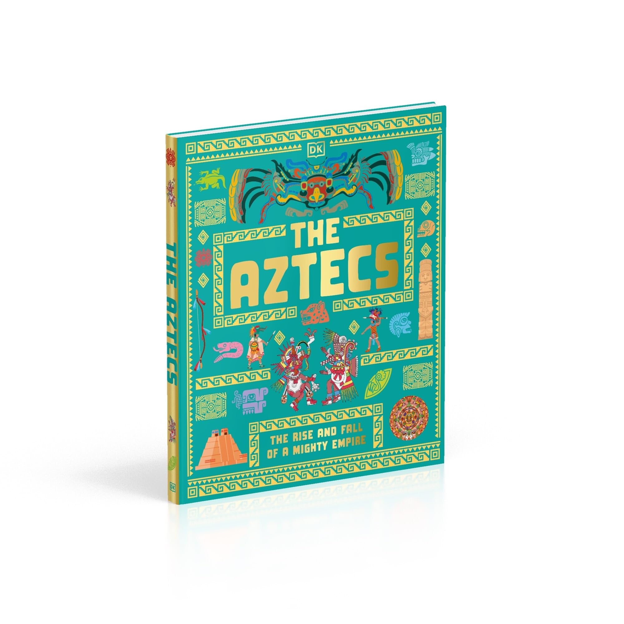 The Aztecs: The Rise and Fall of a Mighty Empire