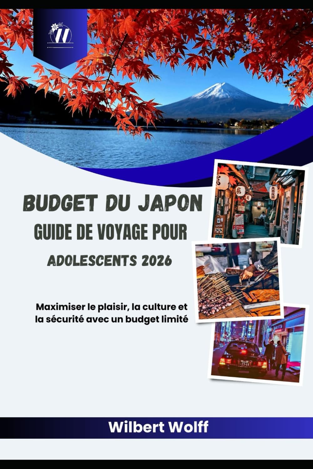 Budget du Japon Guide de voyage pour adolescents 2026: Maximiser le plaisir, la culture et la sécurité avec un budget limité
