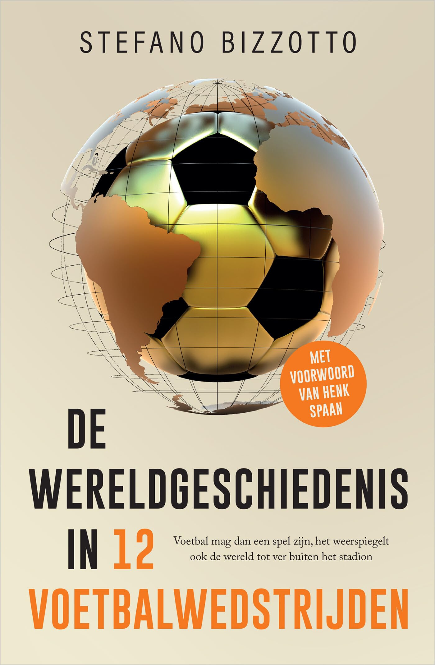 De wereldgeschiedenis in 12 voetbalwedstrijden: Voetbal mag dan een spel zijn, het weerspiegelt ook de wereld tot ver buiten het stadion