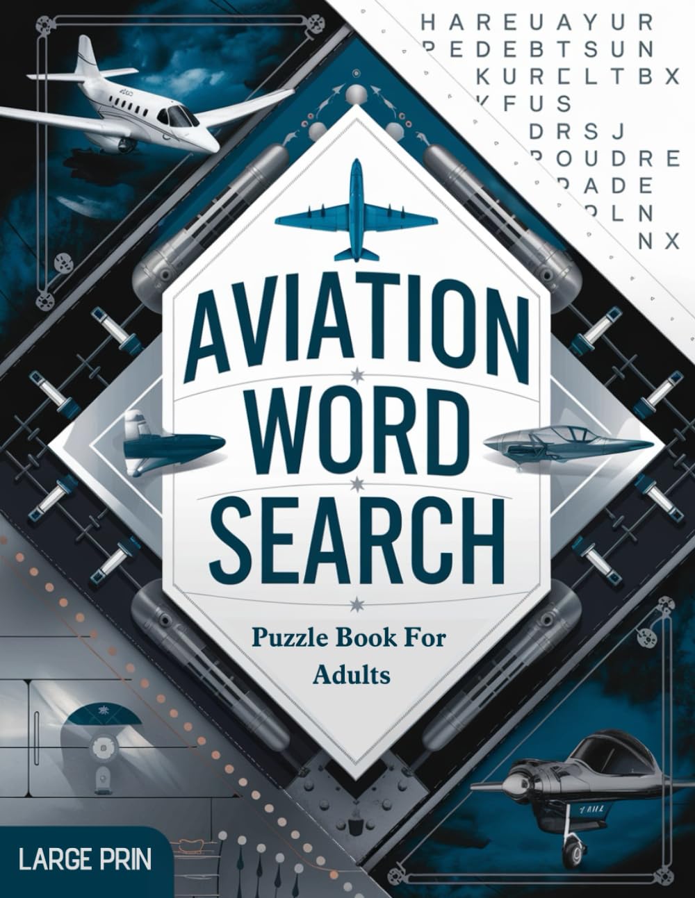 Aviation Word Search for Adults: Large Print Puzzle Book with Over 100 Challenging Puzzles for Aviation Enthusiasts