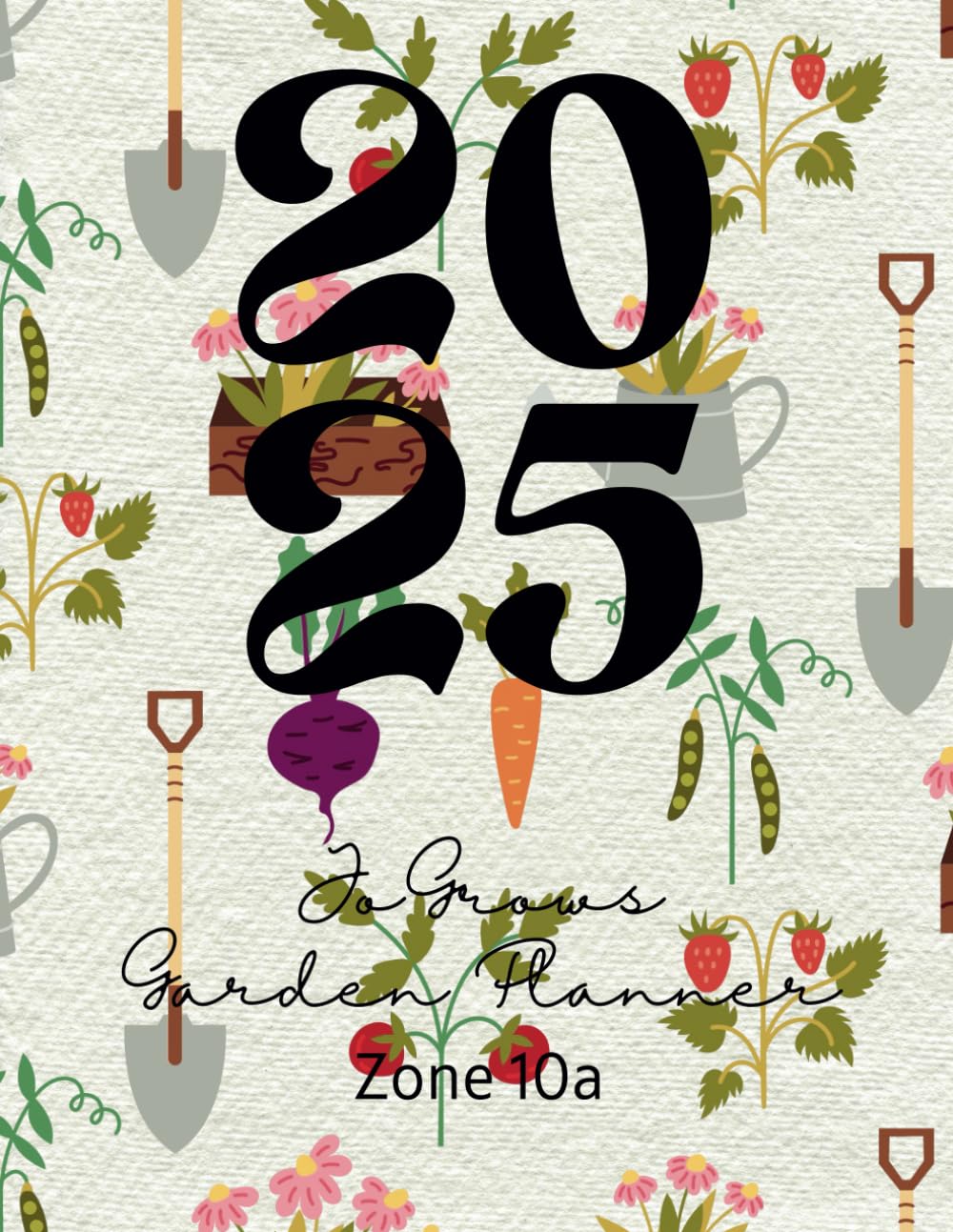 2025 JoGrows Garden Planner: Your Florida Go-To Grow Guide      Paperback – January 4, 2025