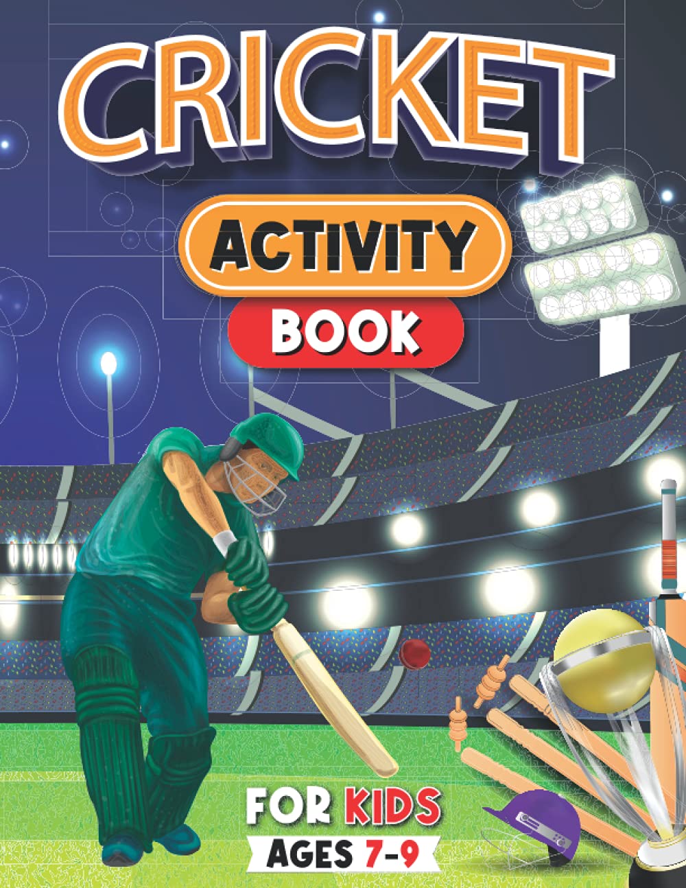 Cricket Activity Book For Kids Ages 7-9: A fun workbook with 30 Cricket Themed activities for Cricket lovers