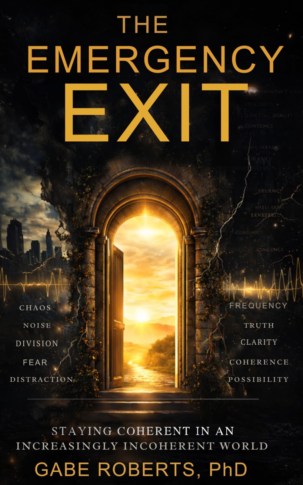 The Emergency Exit: Staying Coherent in an Increasingly Incoherent World